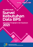 Analisis Hasil Survei Kebutuhan Data BPS Kabupaten Pangkajene Dan Kepulauan 2021
