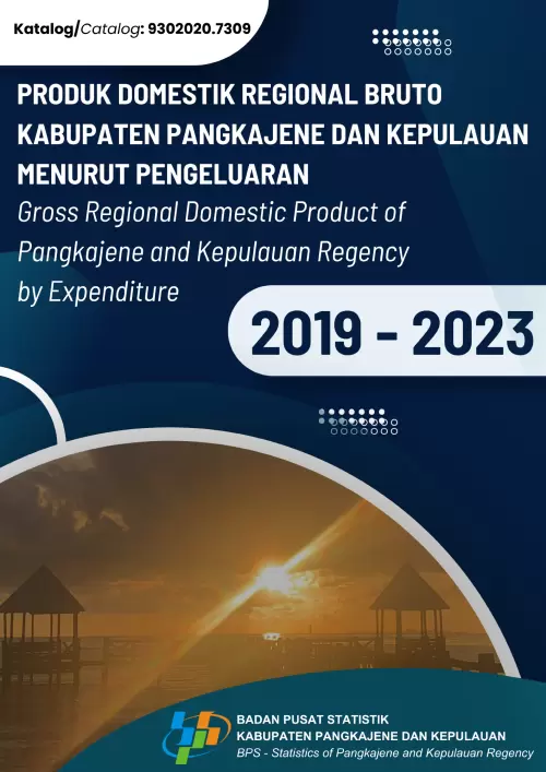 Produk Domestik Regional Bruto Kabupaten Pangkajene dan Kepulauan Menurut Pengeluaran 2019-2023